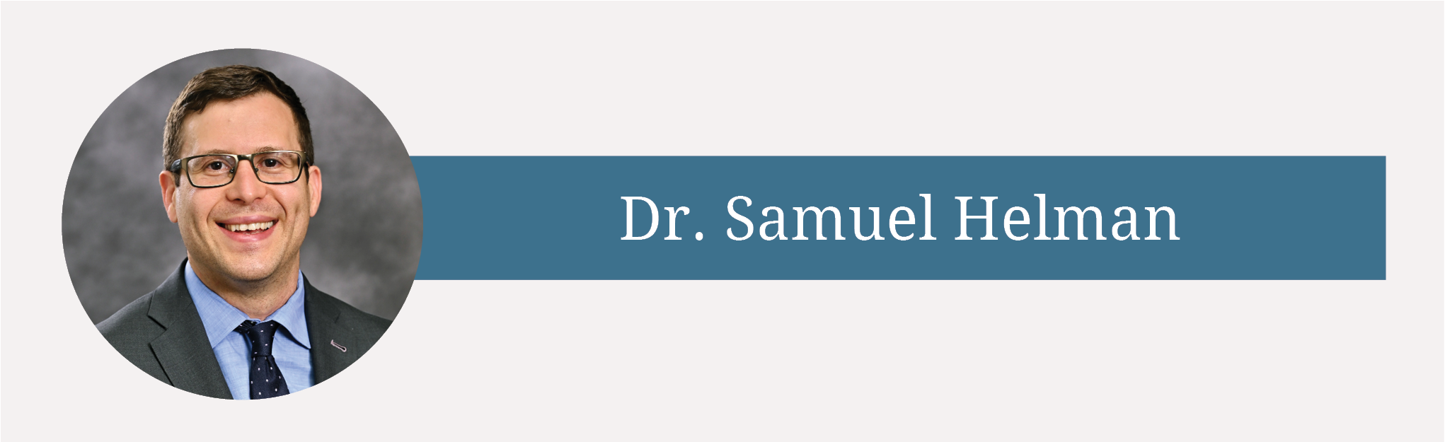 Dr. Samuel N. Helman Joins WPHPA